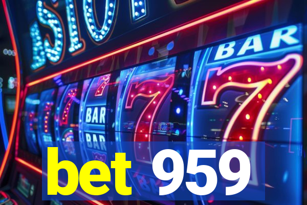 bet 959